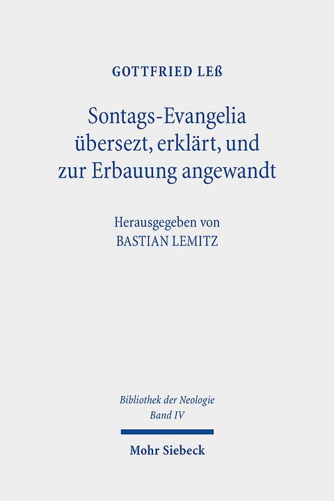 Sontags-Evangelia übersezt, erklärt, und zur Erbauung angewandt - Gottfried Leß