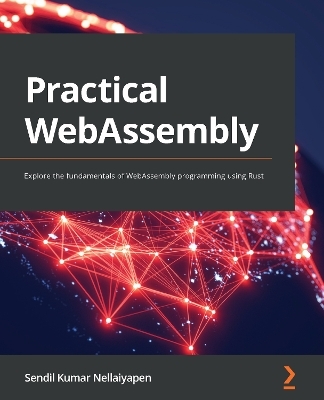 Practical WebAssembly - Sendil Kumar N