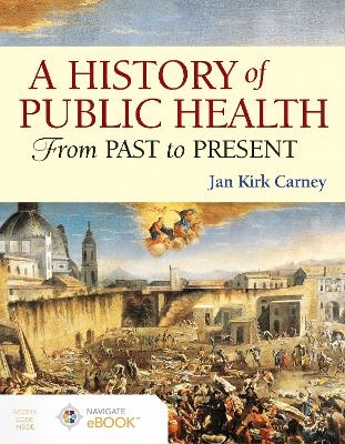 A Concise History of Public Health - Jan Kirk Carney