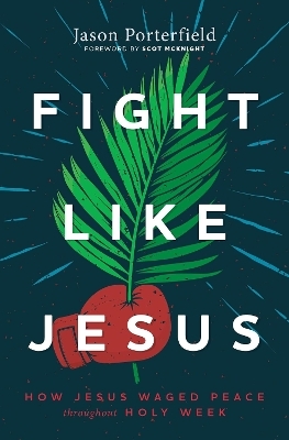 Fight Like Jesus - Jason Porterfield