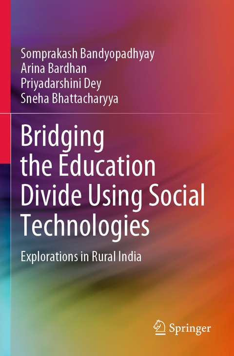 Bridging the Education Divide Using Social Technologies - Somprakash Bandyopadhyay, Arina Bardhan, Priyadarshini Dey, Sneha Bhattacharyya