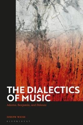 The Dialectics of Music - Joseph Weiss