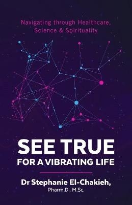 See True For a Vibrating Life - Stephanie El-Chakieh