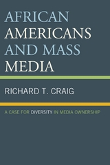African Americans and Mass Media -  Richard T. Craig