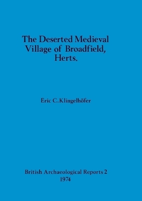 The deserted medieval village of Broadfield, Herts - Eric C Klingelhöfer