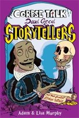 Corpse Talk: Dead Good Storytellers - Adam Murphy, Lisa Murphy