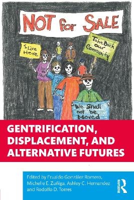 Gentrification, Displacement, and Alternative Futures - 