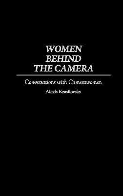 Women Behind the Camera - Alexis Krasilovsky