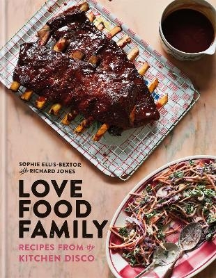 Love. Food. Family - Sophie Ellis-Bextor, Richard Jones