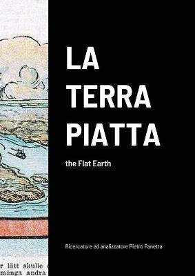 La Terra Piatta - Pietro Panetta