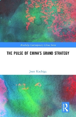 The Pulse of China’s Grand Strategy - Jean Kachiga