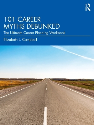 101 Career Myths Debunked - Elizabeth L. Campbell