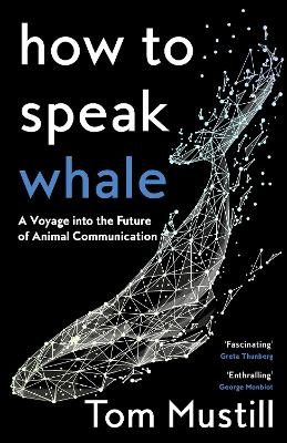 How to Speak Whale - Tom Mustill