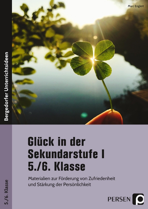 Glück in der Sekundarstufe I - 5./6. Klasse - Marc Englert