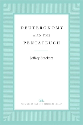 Deuteronomy and the Pentateuch - Jeffrey Stackert