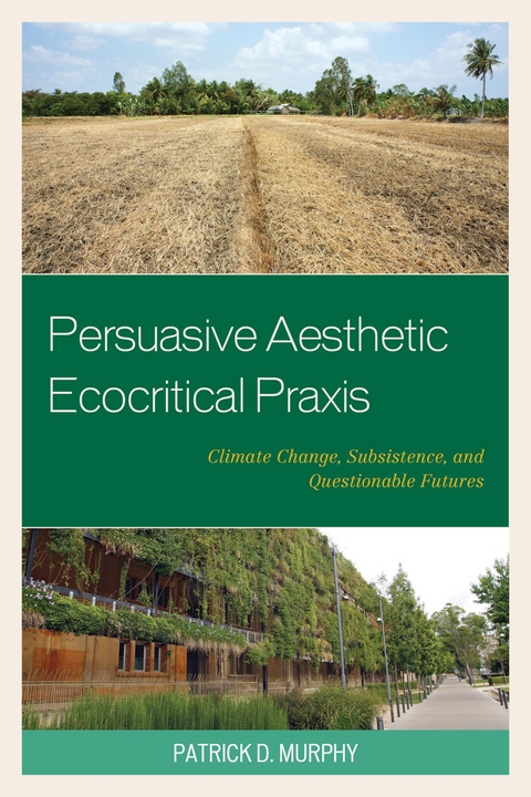 Persuasive Aesthetic Ecocritical Praxis -  Patrick D. Murphy