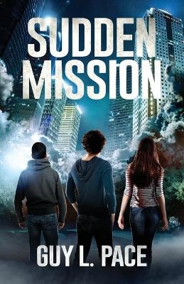 Sudden Mission - Guy L Pace