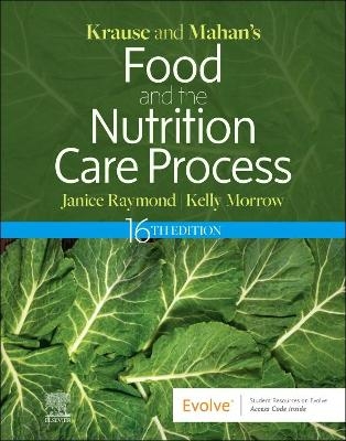 Krause and Mahan's Food and the Nutrition Care Process - Janice L Raymond, Kelly Morrow