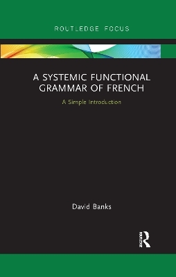 A Systemic Functional Grammar of French - David Banks