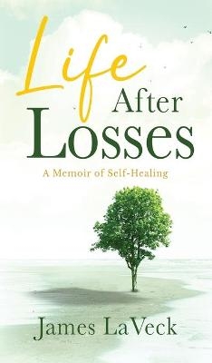 Life After Losses - James LaVeck