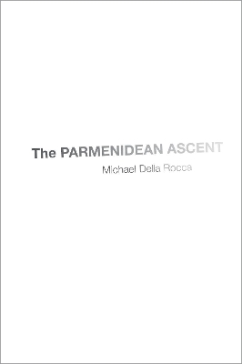 The Parmenidean Ascent - Michael Della Rocca
