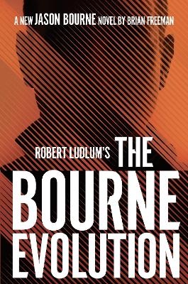Robert Ludlum's™ the Bourne Evolution - Brian Freeman