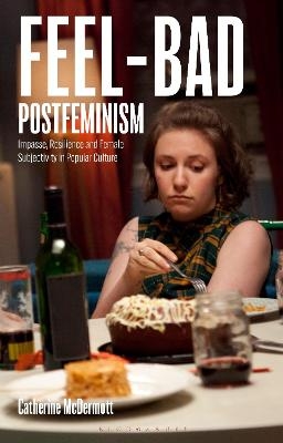 Feel-Bad Postfeminism - Catherine McDermott