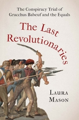 The Last Revolutionaries - Laura Mason