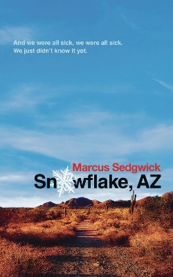 Snowflake, Az - Marcus Sedgwick