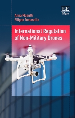International Regulation of Non-Military Drones - Anna Masutti, Filippo Tomasello