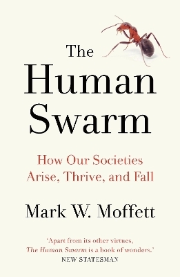 The Human Swarm - Mark W. Moffett