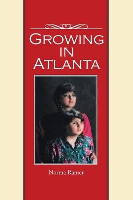 Growing in Atlanta - Norma Ramer