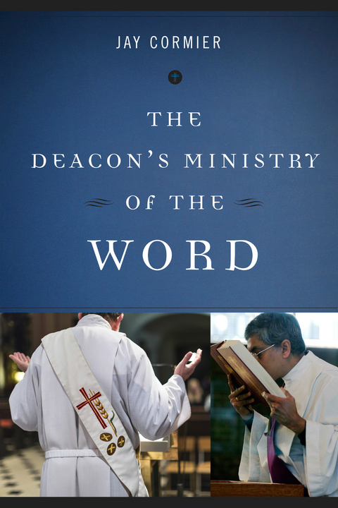 The Deacon's Ministry of the Word - Jay Cormier