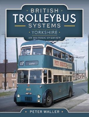 British Trolleybus Systems - Yorkshire - Peter Waller