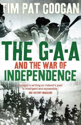 The GAA and the War of Independence - Tim Pat Coogan