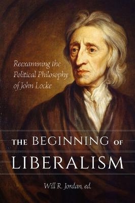 The Beginning of Liberalism - Will R. Jordan