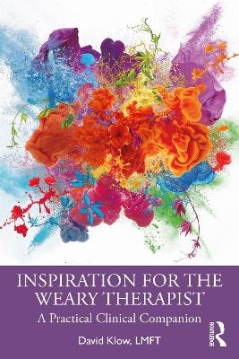 Inspiration for the Weary Therapist - David Klow