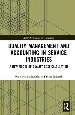 Quality Management and Accounting in Service Industries - Wojciech Sadkowski, Piotr Jedynak