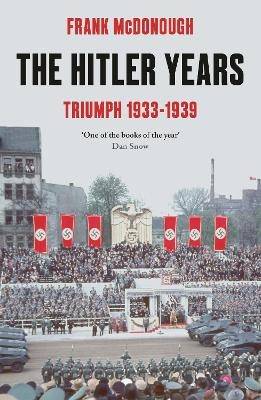 The Hitler Years ~ Triumph 1933 - 1939 - Dr Frank McDonough