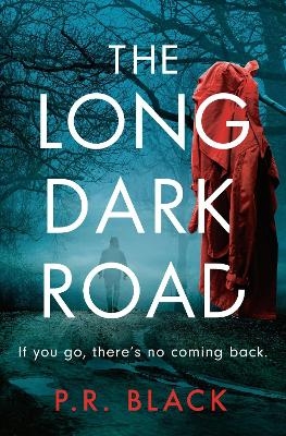 The Long Dark Road - P.R. Black