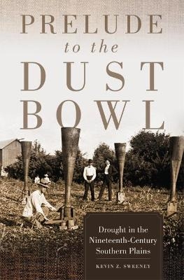 Prelude to the Dust Bowl - Kevin Z. Sweeney