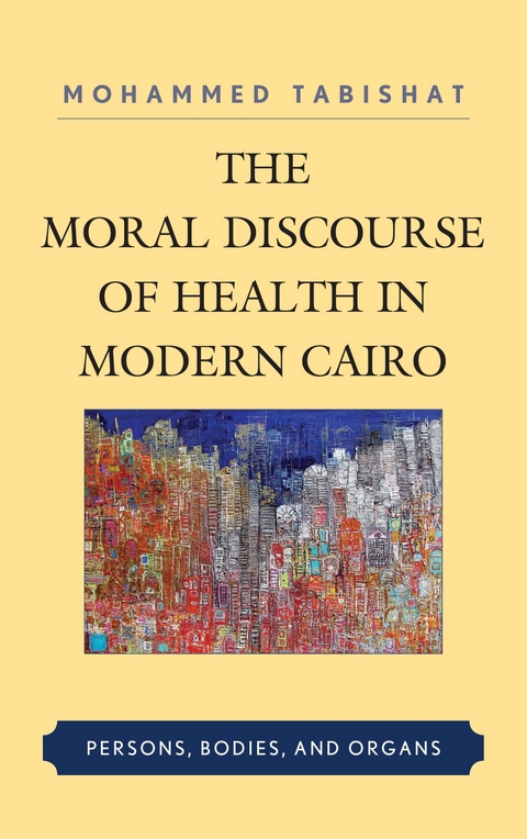 Moral Discourse of Health in Modern Cairo -  Mohammed Tabishat