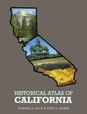 Historical Atlas of California - Warren A. Beck, Ynez D. Haase