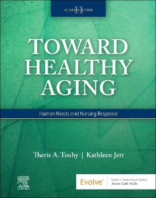 Toward Healthy Aging - Theris A. Touhy, Kathleen F Jett
