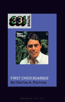 Chico Buarque's First Chico Buarque - Professor Charles A. Perrone