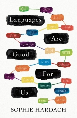 Languages Are Good for Us - Sophie Hardach