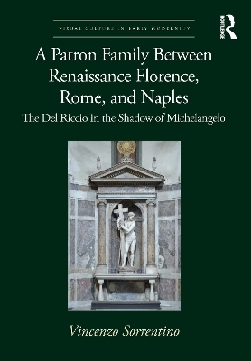 A Patron Family Between Renaissance Florence, Rome, and Naples - Vincenzo Sorrentino