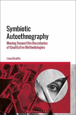 Symbiotic Autoethnography - Dr Liana Beattie