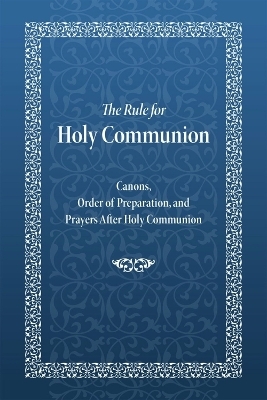 The Rule for Holy Communion - Holy Trinity Monastery