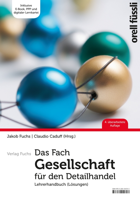 Das Fach «Gesellschaft» für den Detailhandel Lehrerhandbuch - Claudio Caduff, Jakob Fuchs